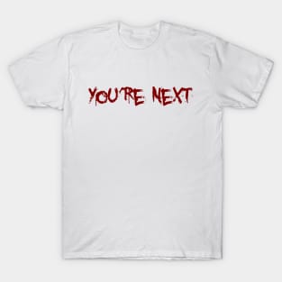 Scary Horror Design - You're Next T-Shirt